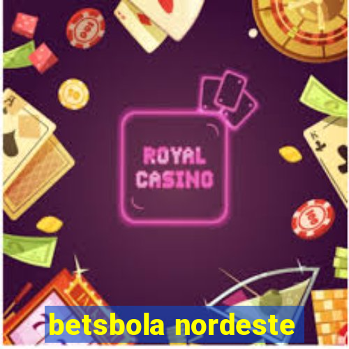 betsbola nordeste